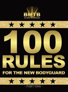 100 RULES FOR THE NEW BODYGUARD di Mark Phillips edito da Phillips Technical Consulting, LLC