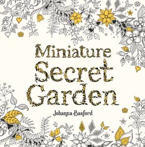 Miniature Secret Garden: A Pocket-Sized Adventure Colouring Book di Johanna Basford edito da LAURENCE KING PUB