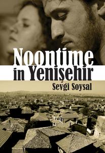 Noontime In Yenisehir di Sevgi Soysal edito da Milet Publishing