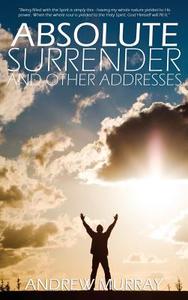 Absolute Surrender by Andrew Murray di Andrew Murray edito da Infinity