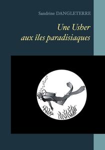 Une Usher aux îles paradisiaques di Dangleterre Sandrine edito da Books on Demand