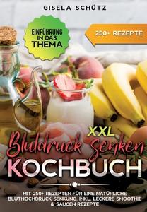 XXL Blutdruck senken Kochbuch di Gisela Schütz edito da tredition