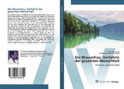 Die Wasserfrau, Vorfahrin der gesamten Menschheit di Ravikumar Kurup, Parameswara Achutha Kurup edito da AV Akademikerverlag