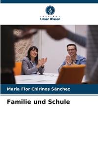 Familie und Schule di María Flor Chirinos Sánchez edito da Verlag Unser Wissen