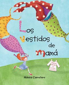 Los Vestidos de Mamá (Mom's Dresses) di Monica Carretero edito da CUENTO DE LUZ