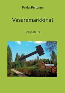 Vasaramarkkinat di Pekka Peltonen edito da Books on Demand