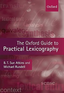 The Oxford Guide to Practical Lexicography di B. T. Sue Atkins, Michael Rundell edito da Oxford University Press
