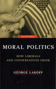 Moral Politics di George Lakoff edito da The University Of Chicago Press
