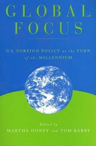 Global Focus: U.S. Foreign Policy at the Turn of the Millennium edito da St. Martin's Griffin