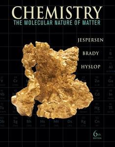 Chemistry: The Molecular Nature of Matter di Neil D. Jespersen, James E. Brady edito da WILEY