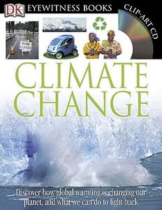 Climate Change [With Clip-Art CD and Poster] di John Woodward edito da DK Publishing (Dorling Kindersley)