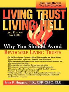 Living Trust Living Hell di J. D. Huggard edito da Daniels Graphics