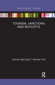 Tourism, Sanctions And Boycotts di Siamak Seyfi, C. Michael Hall edito da Taylor & Francis Ltd