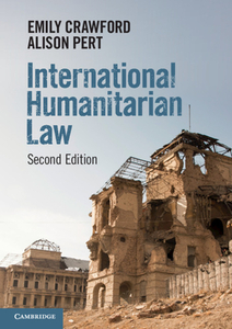 International Humanitarian Law di Emily Crawford, Alison Pert edito da Cambridge University Press