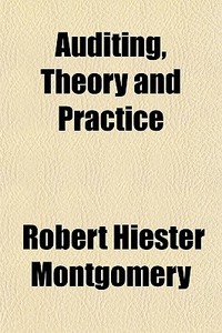 Auditing, Theory And Practice di Robert Hiester Montgomery edito da General Books Llc