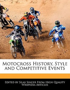 Motocross History, Style and Competitive Events di Silas Singer edito da WEBSTER S DIGITAL SERV S