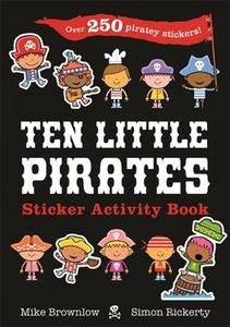 Ten Little Pirates Sticker Activity Book di Mike Brownlow edito da Hachette Children's Group