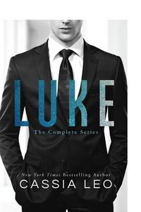 Luke: Complete Series di Cassia Leo edito da Createspace