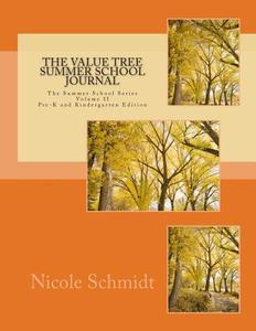 The Value Tree Summer School Journal: Writing Exercises about Values di Nicole Schmidt edito da Createspace