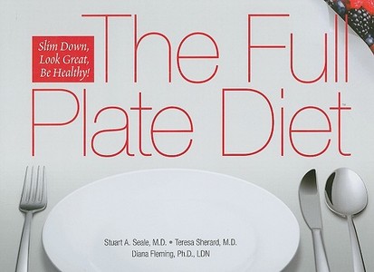 The Full Plate Diet di Stuart A. Seale edito da Bard Press