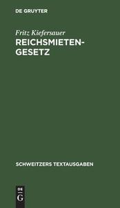 Reichsmietengesetz di Fritz Kiefersauer edito da De Gruyter