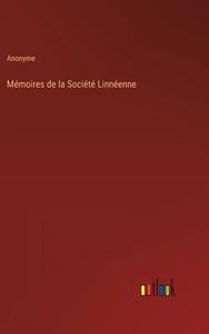 Mémoires de la Société Linnéenne di Anonyme edito da Outlook Verlag