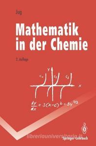 Mathematik in der Chemie di Karl Jug edito da Springer Berlin Heidelberg