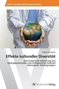 Effekte kultureller Diversität di Angelos Xynogalas edito da AV Akademikerverlag