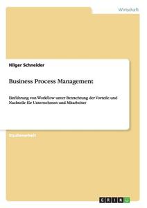 Business Process Management di Hilger Schneider edito da GRIN Publishing