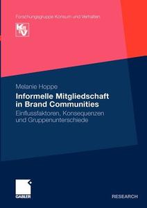 Informelle Mitgliedschaft in Brand Communities di Melanie Hoppe edito da Gabler Verlag