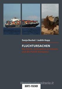 Fluchtursachen di Sonja Buckel, Judith Kopp edito da Bertz + Fischer