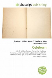 Celeborn di #Miller,  Frederic P. Vandome,  Agnes F. Mcbrewster,  John edito da Vdm Publishing House