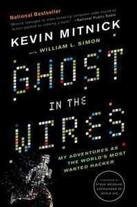 Ghost in the Wires: My Adventures as the World's Most Wanted Hacker di Kevin Mitnick edito da BACK BAY BOOKS
