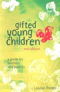 Gifted Young Children: A Guide For Teachers and Parents di Louise Porter edito da Open University Press