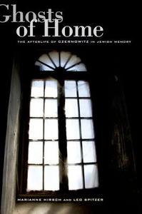 Ghosts Of Home di Marianne Hirsch, Leo Spitzer edito da University Of California Press