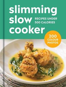 Slimming Slow Cooker: Recipes Under 500 Calories di Hamlyn edito da HAMLYN