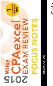 Wiley Cpa Excel Exam Review 2015 Focus Notes di Wiley edito da John Wiley & Sons Inc