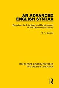 An Advanced English Syntax di C. T. Onions edito da Taylor & Francis Ltd
