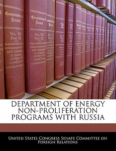 Department Of Energy Non-proliferation Programs With Russia edito da Bibliogov