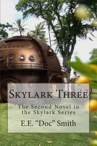Skylark Three: 2013 Edition di E. E. Doc Smith Phd edito da Createspace