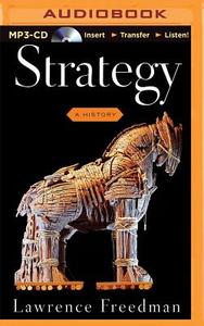 Strategy: A History di Lawrence Freedman edito da Audible Studios on Brilliance