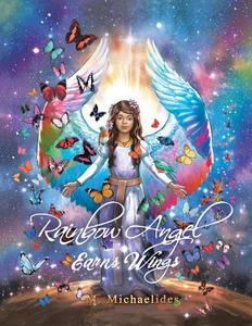 Rainbow Angel Earns Wings di M. Michaelides edito da iUniverse