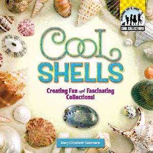 Cool Shells: Creating Fun and Fascinating Collections! di Mary Elizabeth Salzmann edito da CHECKERBOARD