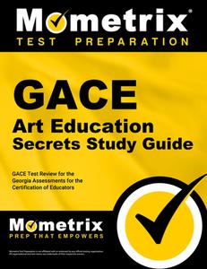 Gace Art Education Secrets Study Guide: Gace Test Review for the Georgia Assessments for the Certification of Educators di Gace Exam Secrets Test Prep Team edito da MOMETRIX MEDIA LLC