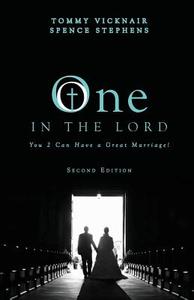 One in the Lord di Tommy Vicknair, Spence Stephens edito da Yorkshire Publishing