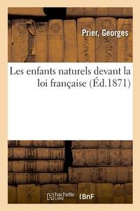 Les Enfants Naturels Devant La Loi Fran aise di Prier-G edito da Hachette Livre - BNF