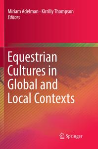 Equestrian Cultures In Global And Local Contexts edito da Springer International Publishing Ag