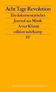 Acht Tage Revolution di Artur Klinau edito da Suhrkamp Verlag AG
