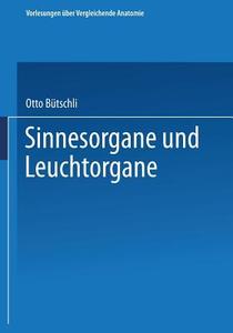 Sinnesorgane und Leuchtorgane di Otto Bütschli edito da Springer Berlin Heidelberg