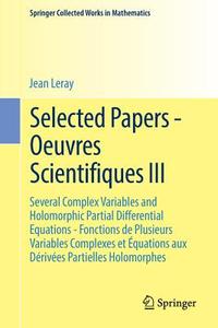 Selected Papers - Oeuvres Scientifiques III di Jean Leray edito da Springer Berlin Heidelberg